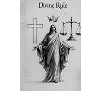 Divine Rule: Theological and Philosophical Underpinnings of a Christian Nation