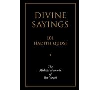 Divine Sayings : 101 Hadith Qudsi