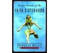 Divine Secrets of the Ya-Ya Sisterhood: A Novel (paperback)