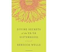 Divine Secrets of the Ya-Ya Sisterhood by Rebecca Wells (3-May-2011) Paperback