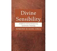 Divine Sensibility: A Biblical and Contemporary Systematic Theology