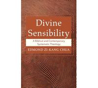 Divine Sensibility: A Biblical and Contemporary Systematic Theology