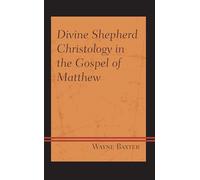 Divine Shepherd Christology in the Gospel of Matthew