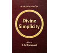 Divine Simplicity: A Source Reader