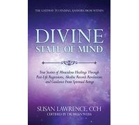 Divine State Of Mind: The Gateway to Finding Answers from Within