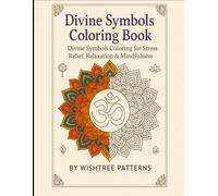 Divine Symbols Mandala Coloring Book: Divine Symbols Coloring for Relaxation, Stress Relief, and Mindfulness (Religious Mandala Coloring Books)