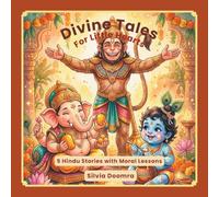Divine Tales For Little Hearts: 5 Hindu Stories with Moral Lessons
