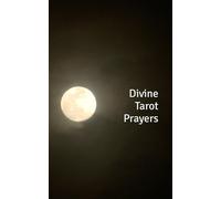 Divine Tarot Prayers
