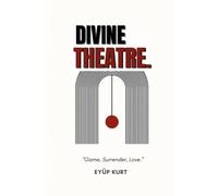 DIVINE THEATRE: “Game, Surrender, Love.”