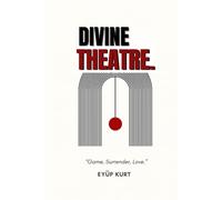 DIVINE THEATRE: “Game, Surrender, Love.”