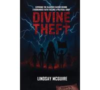 Divine Theft: Mormonism's Multi-Billion-Dollar Power and the Stolen Savior - A True Crime Exposé of the Faith That Rewrote Christ (Identity Heist Book 2)