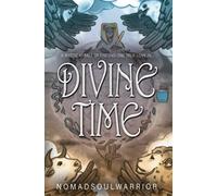 Divine Time: A Mystical Tale of Finding One True Love in...