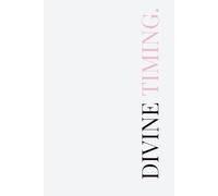 DIVINE TIMING: A Feminine Manifestation Journal for Alignment, Faith & Flow