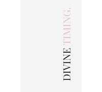 DIVINE TIMING: A Feminine Manifestation Journal for Alignment, Faith & Flow