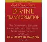 Divine Transformation: The Divine Way to Self-clear Karma to Transform Your Health, Relationships, Finances, and More (Soul Power) by Zhi Gang Sha Dr. (2010-10-11)