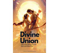 Divine Union; The Love Story of Lord Ram and Maa Sita