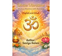 Divine Vibrations: Shlokas/Mantras with Meaning (Hindi and English)