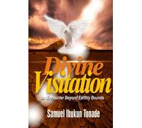 Divine Visitation: An Encounter Beyond Earthly Bounds