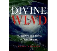 Divine Wind – The History and Science of Hurricanes