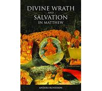 Divine Wrath and Salvation in Matthew: The Narrative World of the First Gospel