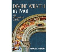 Divine Wrath in Paul: An Exegetical Study