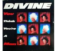 Divine - You Think You're A Man