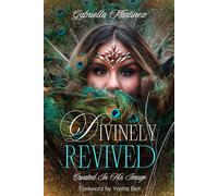 Divinely Revived: Created In His Image