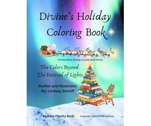 Divine's Holiday coloring book: The Colors Beyond The Festival Of Lights (Divine’s Never Ending Journey)