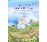 Divine's Land Of Time: The Sequel -The Golden Hour (Divine’s Never Ending Journey)