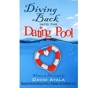 Diving Back into the Dating Pool: Because internet dating at forty is hilarious, but loneliness isn't.