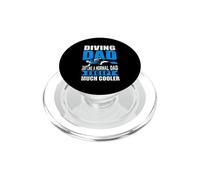 Diving Dad Just Like A Normal Dad Scuba Dive Diver PopSockets PopGrip for MagSafe