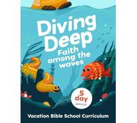 Diving Deep: Faith Among the Waves 5-Day Version: Vacation Bible School Curriculum