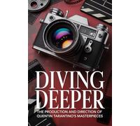 Diving Deeper: The Production and Direction of Quentin Tarantino's Masterpieces