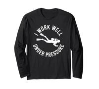 Diving I Work Well Under Pressure Divers Sport Quote Diver Long Sleeve T-Shirt