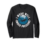 Diving I Work Well Under Pressure Divers Sport Quote Diver Long Sleeve T-Shirt