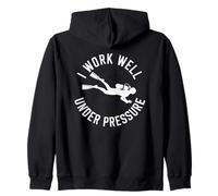 Diving I Work Well Under Pressure Divers Sport Quote Diver Zip Hoodie