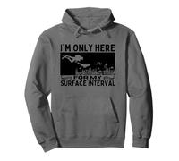 Diving I'm Only Here For My Surface Interval Scuba Diver Pullover Hoodie