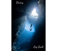Diving Log Book: Divers Log Book, 6 x 9", 120 pages, keep a detailed record log of every dive. Hardback Cover.