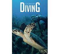 Diving Logbook: Scuba Diver Journal │ 6 x 9in │ 110 pages │ 100 Dives