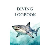 Diving Logbook: Your essential logbook with checklists, maps, and 100 pages to log your dives