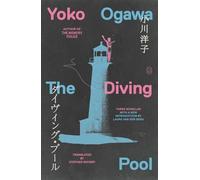 Diving Pool : Three Novellas - Trade Paperback NEW Yoko Ogawa 2025