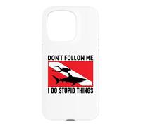 Diving Shark Dont Follow Me I Do Stupid Things Scuba Diver Case for iPhone 15 Pro