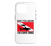Diving Shark Dont Follow Me I Do Stupid Things Scuba Diver Case for iPhone 16 Pro