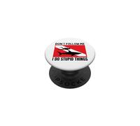Diving Shark Dont Follow Me I Do Stupid Things Scuba Diver PopSockets Adhesive PopGrip