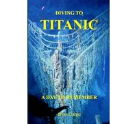 Diving To Titanic: A Day To Remember