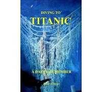 Diving To Titanic: A Day To Remember