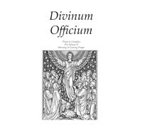 Divinium Officium - Prime & Compline: Pre-Vatican II Morning & Evening Prayer (Divinum Officium and Catholic Prayerbooks)