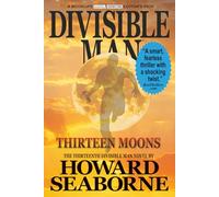 DIVISIBLE MAN - THIRTEEN MOONS - Large Print Edition