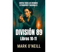 División 89 - Pack Serie Completa (Misiones 10-11): Acción encubierta, conspiraciones políticas y espionaje sin frenos - Incluye 2 thrillers completos (Division 89)