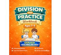 Division and Practice Workbook: A Step-by-Step Maths Workbook to Review and Strengthen Division Skills with Equal Sharing, Grouping, and Word Problems - Years 3-4 (Ages 7-9)